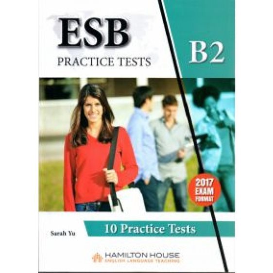 ESB B2 PRACTICE TESTS SB 10 PRACTICE TESTS 2017 EXAM