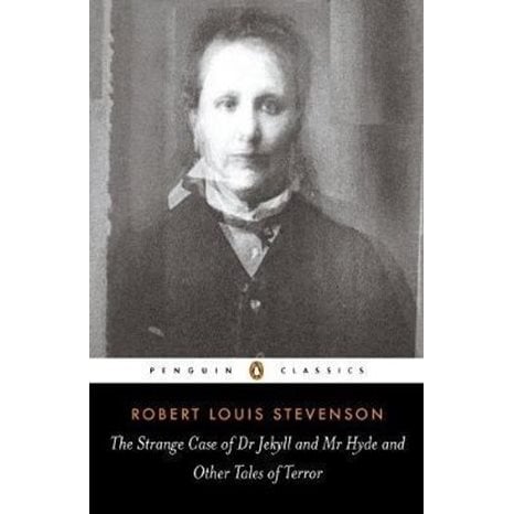 PENGUIN CLASSICS , THE STRANGE CASE OF DR JEKYLL AND MR HYDE AND OTHER TALES OF TERROR
