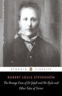 PENGUIN CLASSICS , THE STRANGE CASE OF DR JEKYLL AND MR HYDE AND OTHER TALES OF TERROR