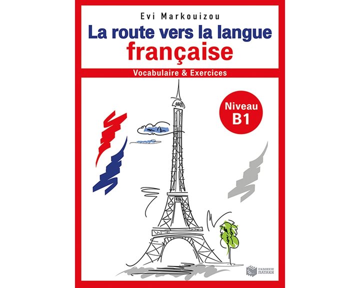 La route vers la langue francaise-vocabulaire et exercices - Niveau  B1 12223
