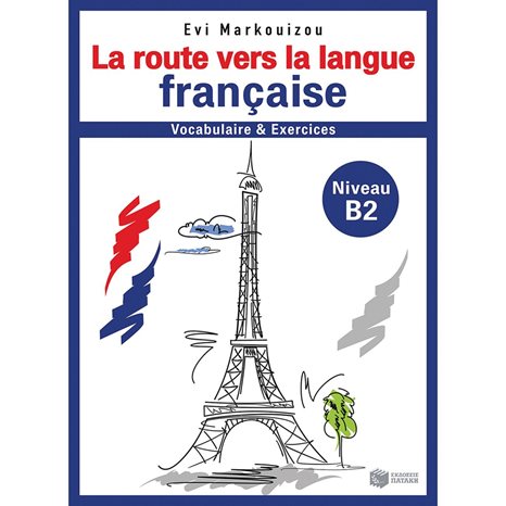 La route vers la langue francaise-vocabulaire et  exercices - Niveau  B2 12253