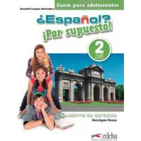 Espanol Por Supuesto 2 Ejercicios Version 2019
