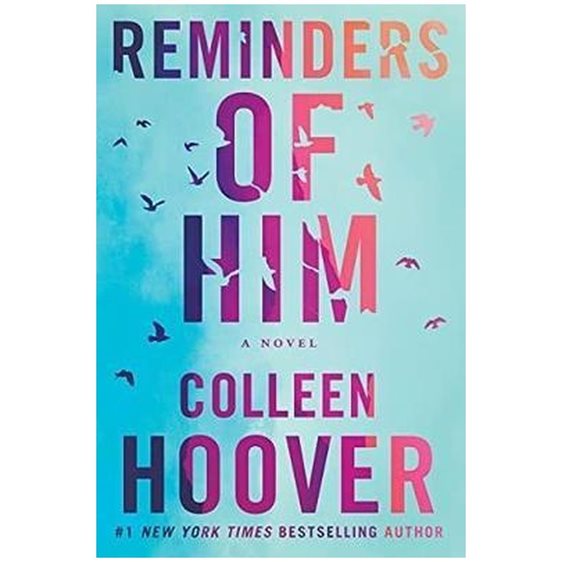 REMINDERS OF HIM: A NOVEL
