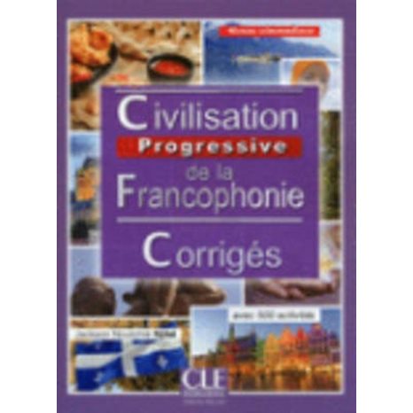 Civilisation Progressive De La Francophonie Intermediaire Corriges 2nd Ed