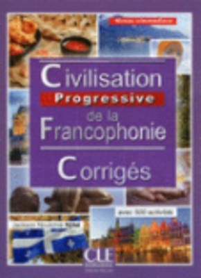 Civilisation Progressive De La Francophonie Intermediaire Corriges 2nd Ed