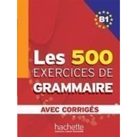 Les Exercices De Grammaire B1 (+ Corriges) (500 Exerc.)