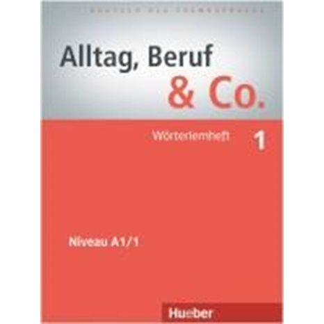 ALLTAG,BERUF & CO. 1 A1.1 WOERTERHEFT