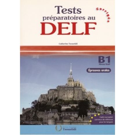 DELF B1 CORRIGES ORAL (TEST PREPARATOIRES) N/E