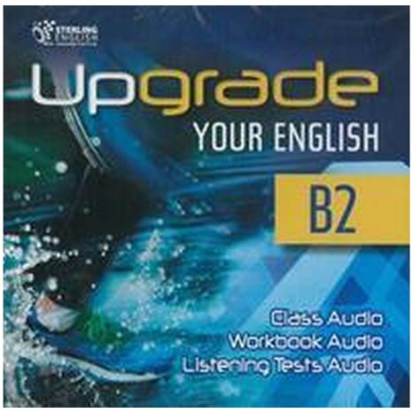 UPGRADE YOUR ENGLISH B2 CLASS AUDIO CD'S & WORKBOOK AUDIO CD'S & LISTENING TEST AUDIO CD'S