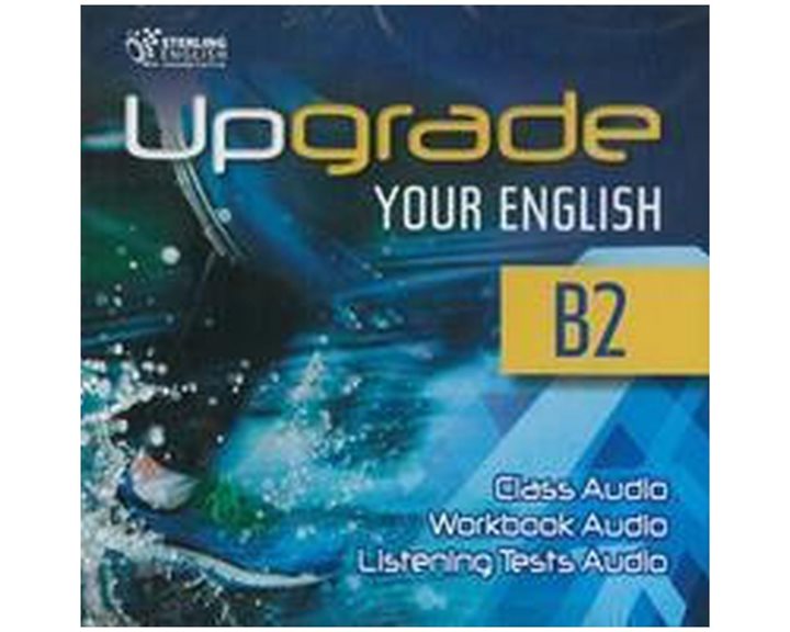 UPGRADE YOUR ENGLISH B2 CLASS AUDIO CD'S & WORKBOOK AUDIO CD'S & LISTENING TEST AUDIO CD'S