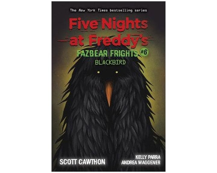 FIVE NIGHTS AT FREDDY'S : FAZBEAR FRIGHTS 6 BLACKBIRD