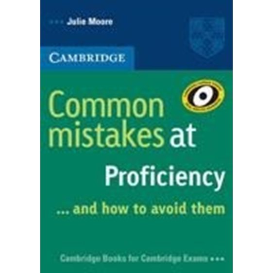 Common Mistakes At Proficiency … And How To Avoid Them