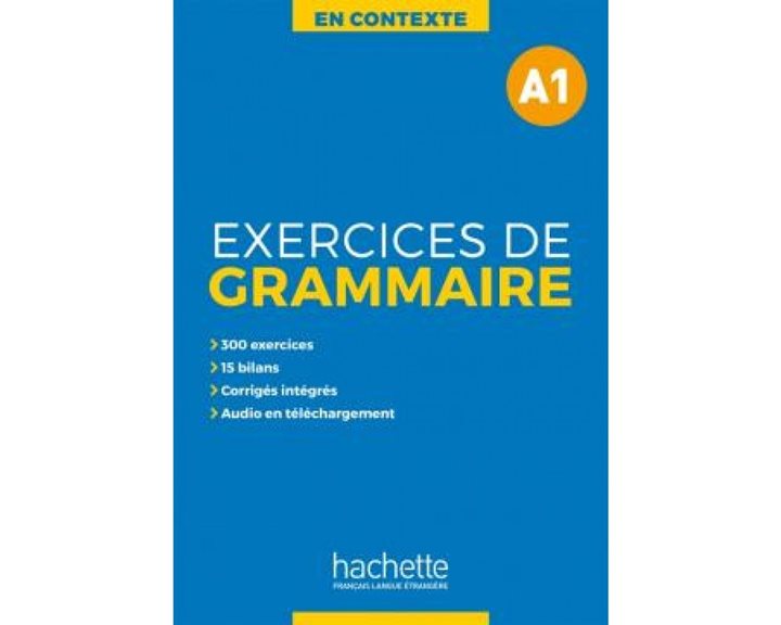 EXERCICES DE GRAMMAIRE EN CONTEXTE A1 (+ MP3 + CORRIGES)