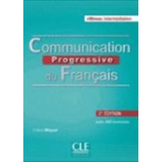 COMMUNICATION PROGRESSIVE DU FRANCAIS INTERMEDIAIRE METHODE (+ CD) 2ND ED
