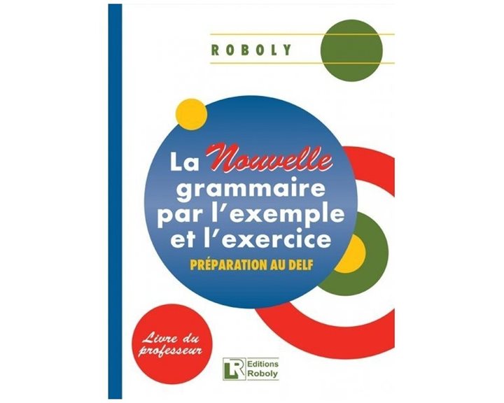 La Nouvelle Grammaire Par L Example Et L Exercice Livre De Professeur