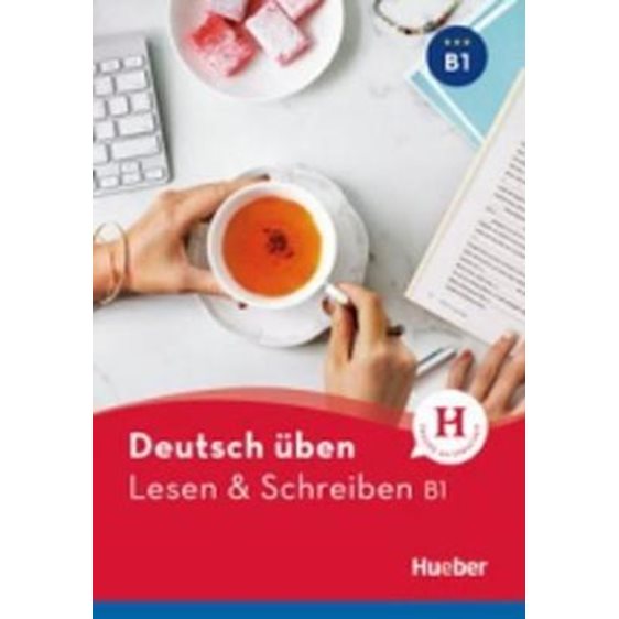 Deutsch Uben : Lesen Und Schreiben B1