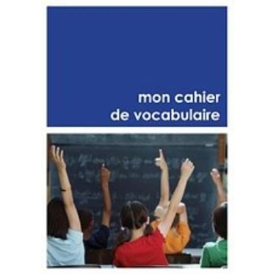 Mon Cahier De Vocabulaire 2nd Edition