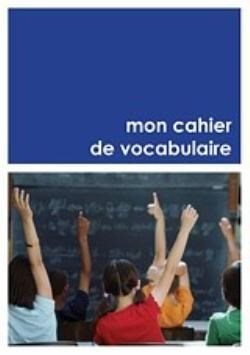Mon Cahier De Vocabulaire 2nd Edition