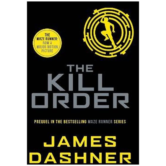 MAZE RUNNER 4 : THE KILL ORDER