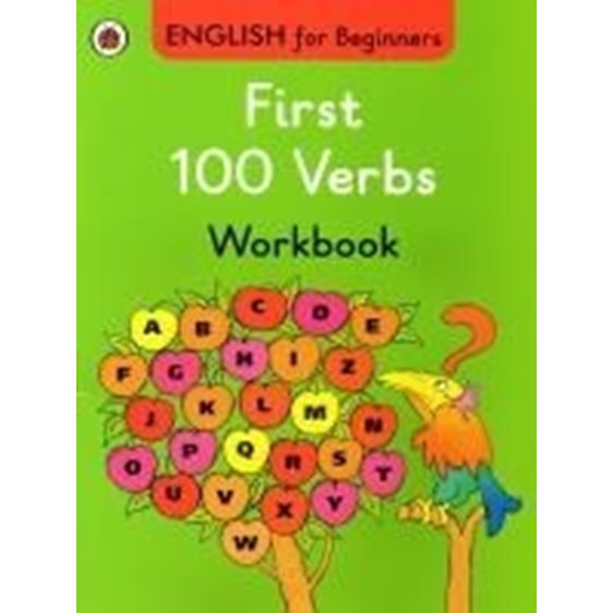 ENGLISH FOR BEGINNERS : FIRST 100 VERBS WORKBOOK PB
