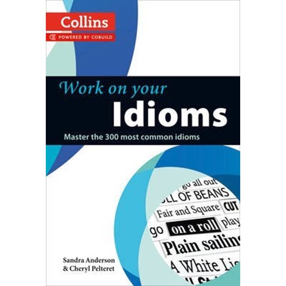 COLLINS WORK ON YOUR IDIOMS PB