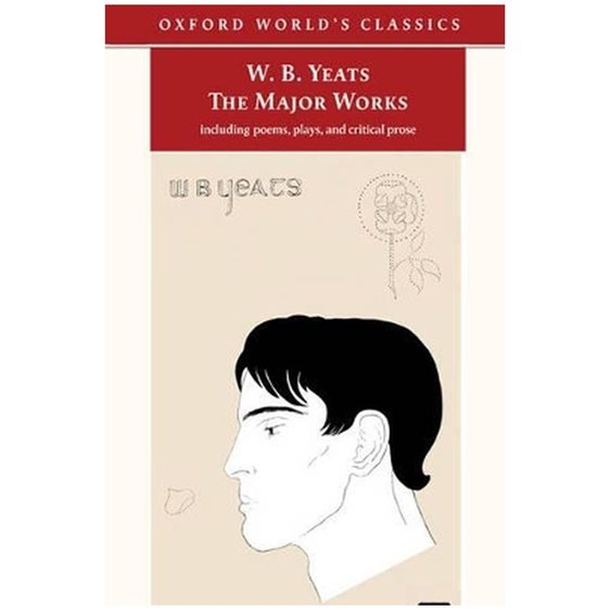 OXFORD WORLD CLASSICS: : W.B. YEATS - THE MAJOR WORKS -- SPECIAL PRICE -- PB B FORMAT
