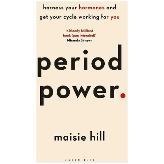 PERIOD POWER : HARNESS YOUR HORMONES AND GET YOUR CYCLE WORKING FOR YOU PB