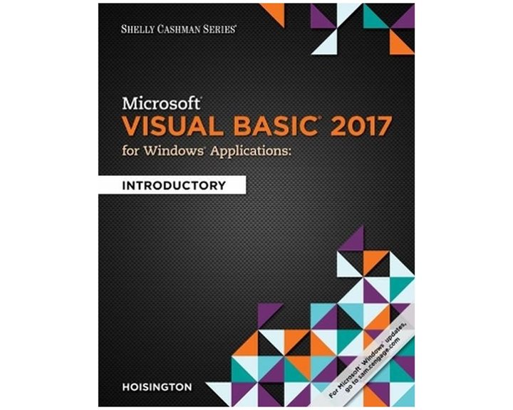 MICROSOFT VISUAL BASIC 2017 FOR WINDOWS APPLICATIONS: INTRODUCTORY