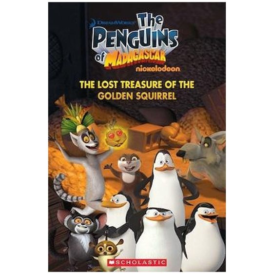 POPCORN ELT READERS 1: THE PENGUINS OF MADAGASCAR: THE LOST TREASURE OF THE GOLDEN SQUIRREL PB