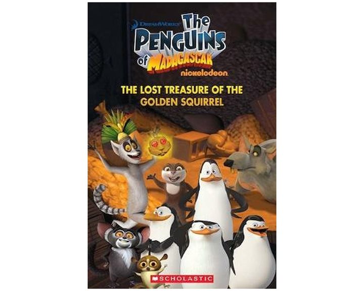 POPCORN ELT READERS 1: THE PENGUINS OF MADAGASCAR: THE LOST TREASURE OF THE GOLDEN SQUIRREL PB