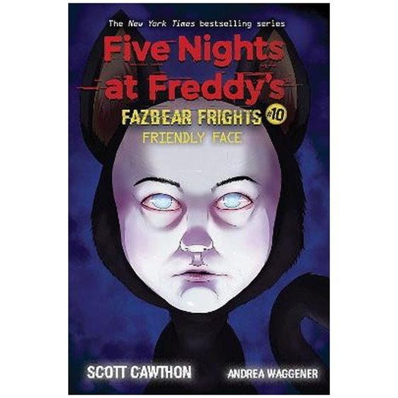 FIVE NIGHTS AT FREDDY'S : FAZBEAR FRIGHTS #10 FRIENDLY FACE