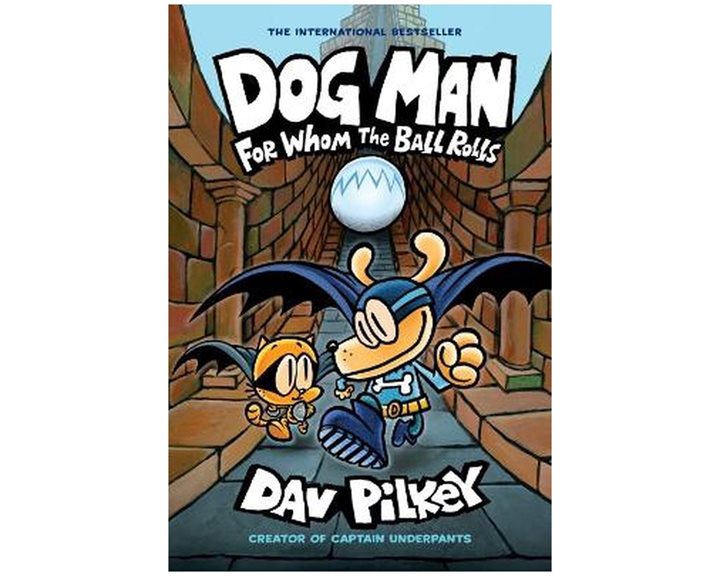 DOG MAN 7: FOR WHOM THE BALL ROLLS