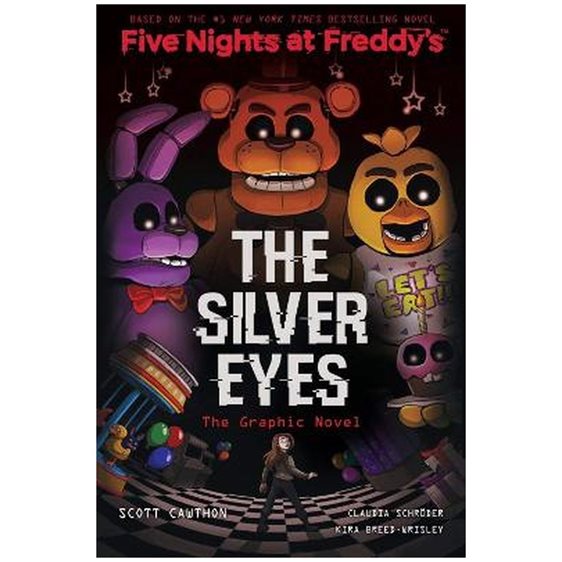 FIVE NIGHTS AT FREDDY'S : GRAPHIC NOVEL #1 :THE SILVER EYES
