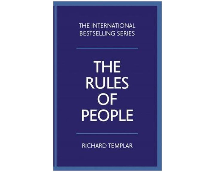 THE RULES OF PEOPLE : A PERSONAL CODE FOR GETTING THE BEST FROM EVERYONE