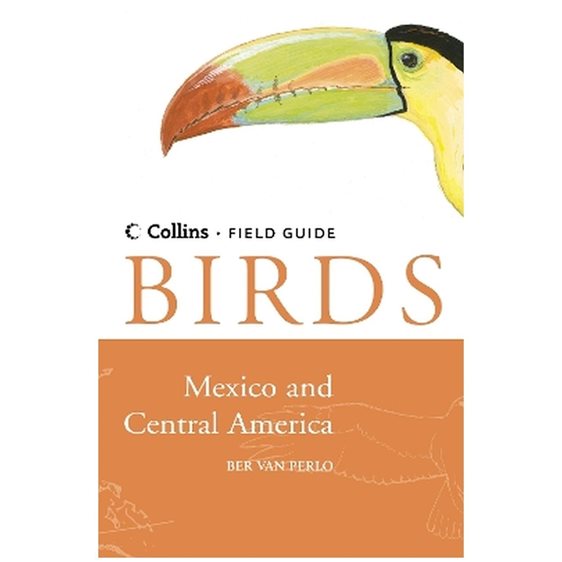 FIELD GUIDE : FIELD GUIDE : BIRDS: MEXICO & CENTRAL AMERICA HC COFFEE TABLE BK.  COFFEE TABLE BK