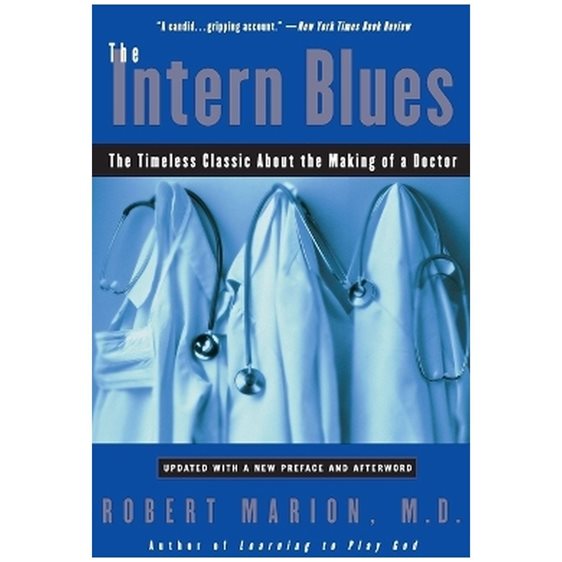 THE INTERN BLUES THE TIMELESS CLASSIC ABOUT THE MAKING OF A DOCTOR PB B FORMAT