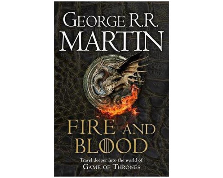 A SONG OF ICE AND FIRE: FIRE AND BLOOD: 300 YEARS BEFORE A GAME OF THRONES (A TARGARYEN HISTORY)