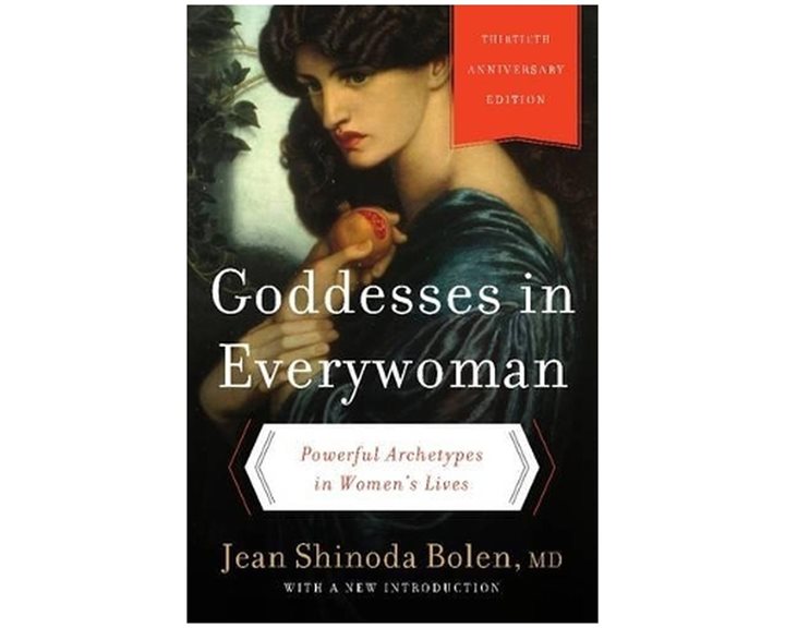GODDESSES IN EVERYWOMAN : POWERFUL ARCHETYPES IN WOMEN'S LIVES