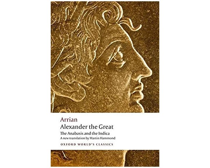 OXFORD WORLD CLASSICS: ALEXANDER THE GREAT THE ANABASIS AND THE INDICA