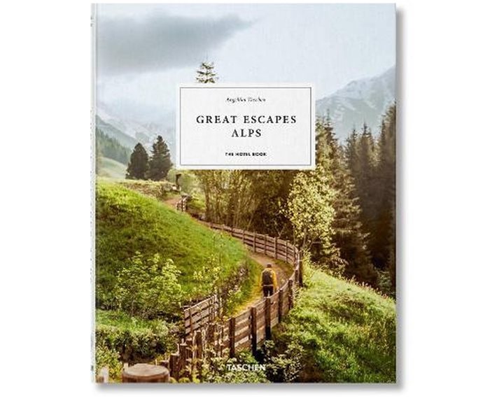 GREAT ESCAPES ALPS. THE HOTEL BOOK