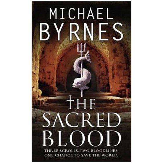THE SACRED BLOOD THREE SCROLLS, TWO BLOODLINES. ONE CHANCE TO SAVE THE WORLD PB A FORMAT