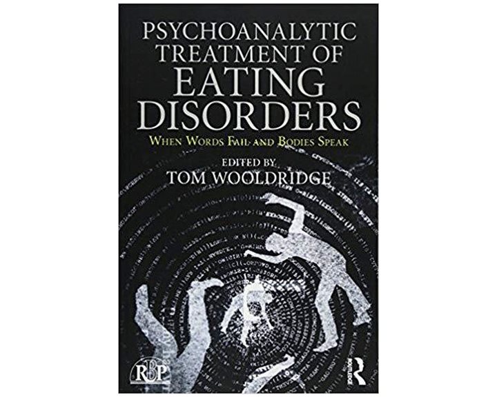 PSYCHOANALYTIC TREATMENT OF EATING DISORDERS WHEN WORDS FAIL AND BODIES SPEAK PB