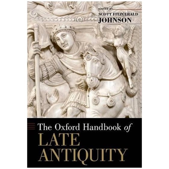 THE OXFORD HANDBOOK OF LATE ANTIQUITY HC
