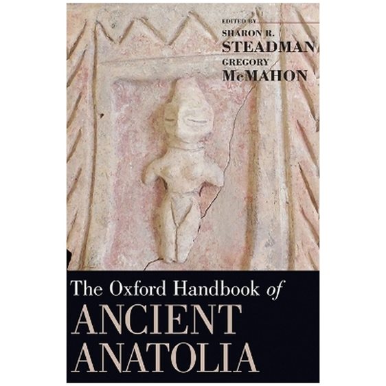 THE OXFORD HANDBOOK OF ANCIENT ANATOLIA (10,000-323 BCE)
