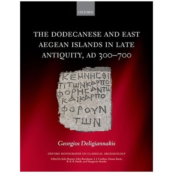 THE DODECANESE AND THE EASTERN AEGEAN ISLANDS IN LATE ANTIQUITY, AD 300-700