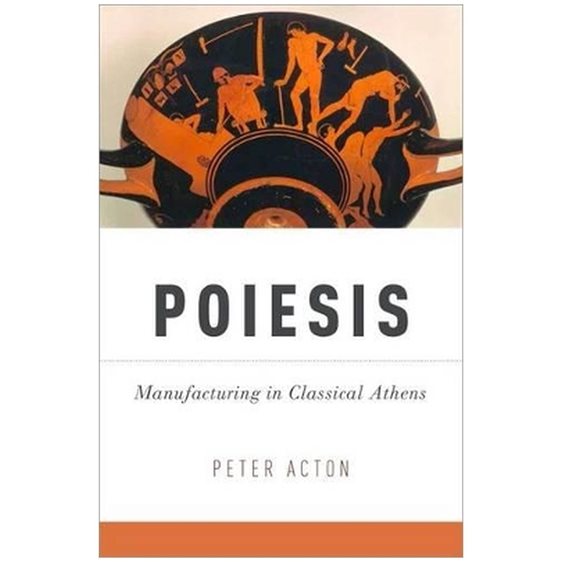 POIESIS: MANUFACTURING IN CLASSICAL ATHENS