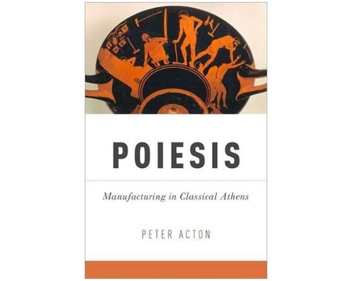 POIESIS: MANUFACTURING IN CLASSICAL ATHENS