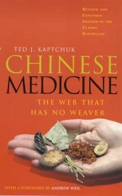 CHINESE MEDICINE : THE WEB THAT HAS NO WEAVER PB