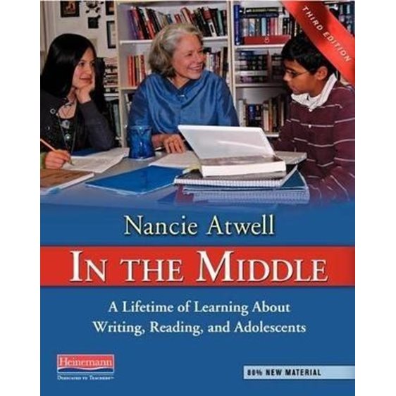 IN THE MIDDLE THIRD EDITION: A LIFETIME OF LEARNING ABOUT WRITING, READING AND ADOLESCENTS HC