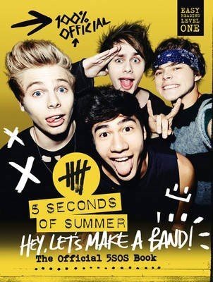 5 SECONDS OF SUMMER: HEY, LET S MAKE A BAND...